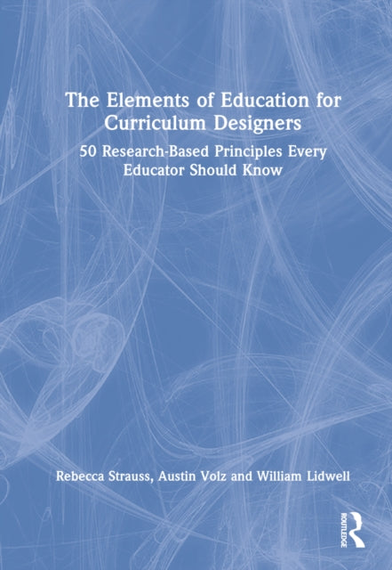 Book cover of: Elements of Education for Curriculum Designers. By: Rebecca Strauss