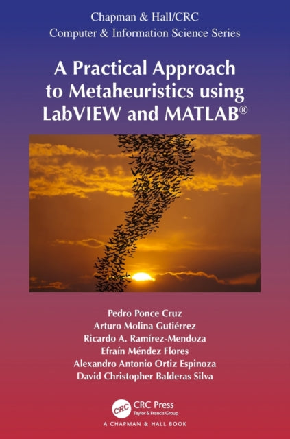 Book cover of: Practical Approach to Metaheuristics using LabVIEW and MATLAB®. By: Arturo Molina Gutiérrez