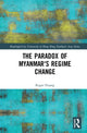 Book cover of: Paradox of Myanmar's Regime Change. By: Roger Lee Huang