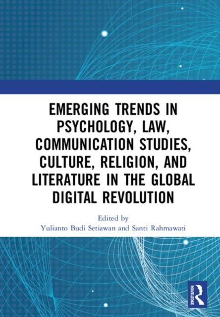 Book cover of: Emerging Trends in Psychology, Law, Communication Studies, Culture, Religion, and Literature in the Global Digital Revolution. By: Yulianto Budi Setiawan