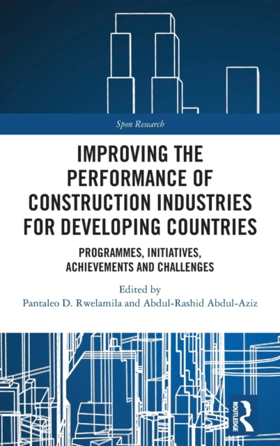 Book cover of: Improving the Performance of Construction Industries for Developing Countries. By: Pantaleo Rwelamila