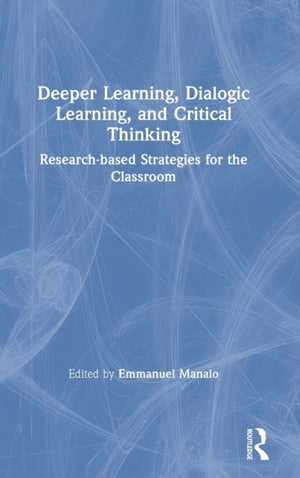 Deeper Learning, Dialogic Learning, and Critical Thinking