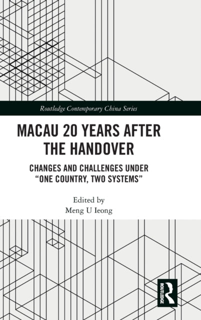 Book cover of: Macau 20 Years after the Handover. By: Meng U. Ieong
