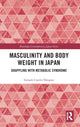 Book cover of: Masculinity and Body Weight in Japan. By: Genaro Castro-Vázquez