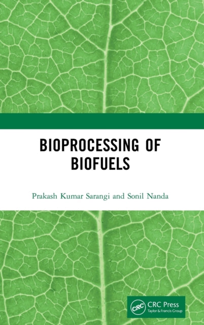 Book cover of: Bioprocessing of Biofuels. By: Prakash Kumar Sarangi
