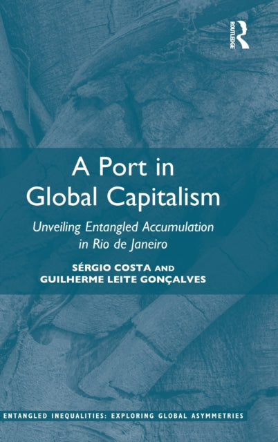 Book cover of: Port in Global Capitalism. By: Sérgio Costa