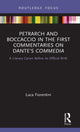 Book cover of: Petrarch and Boccaccio in the First Commentaries on Dante’s Commedia. By: Luca Fiorentini