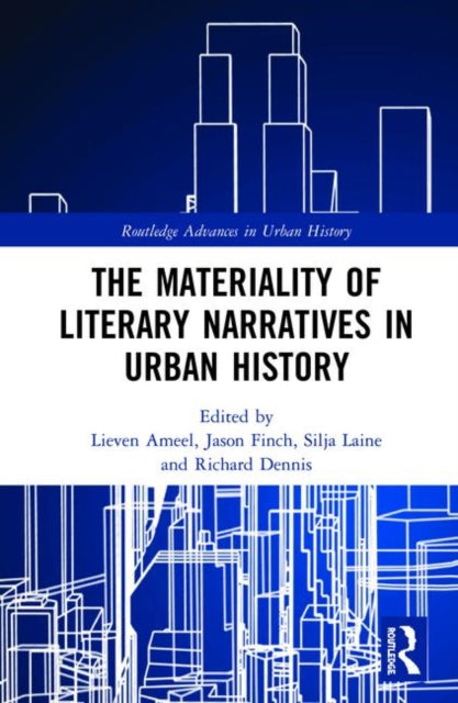 Book cover of: Materiality of Literary Narratives in Urban History. By: Lieven Ameel