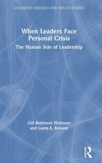 Book cover of: When Leaders Face Personal Crisis. By: Gill Robinson Hickman