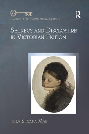 Secrecy and Disclosure in Victorian Fiction