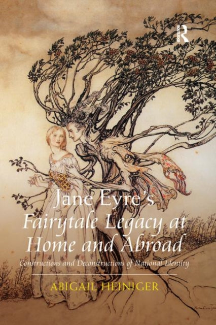Book cover of: Jane Eyre's Fairytale Legacy at Home and Abroad. By: Abigail Heiniger