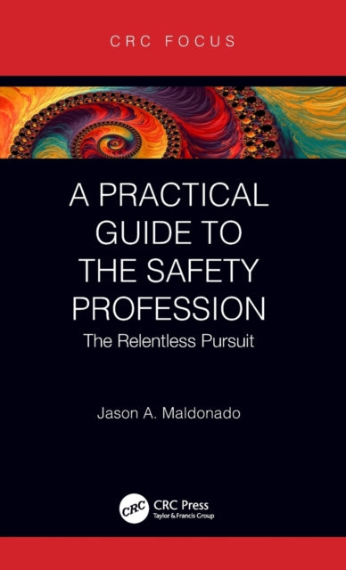 Book cover of: Practical Guide to the Safety Profession. By: Jason A. Maldonado