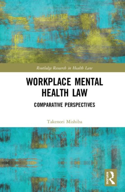Book cover of: Workplace Mental Health Law. By: Takenori Mishiba