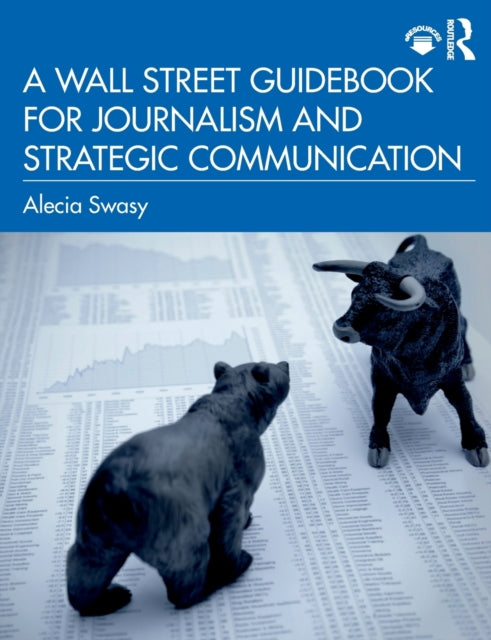 Book cover of: Wall Street Guidebook for Journalism and Strategic Communication. By: Alecia Swasy