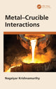 Book cover of: Metal–Crucible Interactions. By: Nagaiyar Krishnamurthy