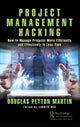 Book cover of: Project Management Hacking. By: Douglas Peyton Martin