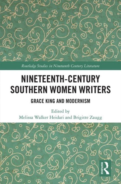 Book cover of: Nineteenth-Century Southern Women Writers. By: Melissa Walker Heidari