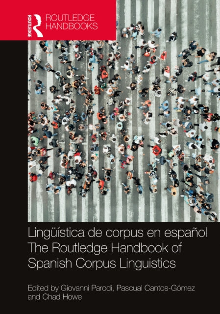 Book cover of: Linguistica de corpus en espanol / The Routledge Handbook of Spanish Corpus Linguistics