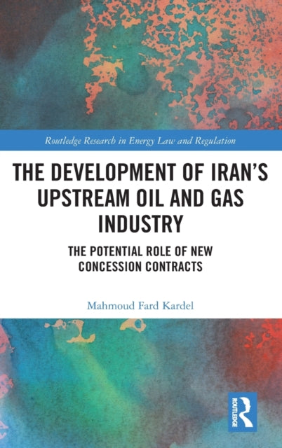 Book cover of: Development of Iran’s Upstream Oil and Gas Industry. By: Mahmoud Fard Kardel