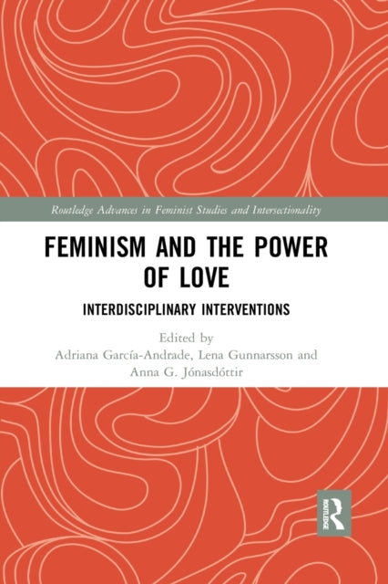 Book cover of: Feminism and the Power of Love. By: Adriana García-Andrade