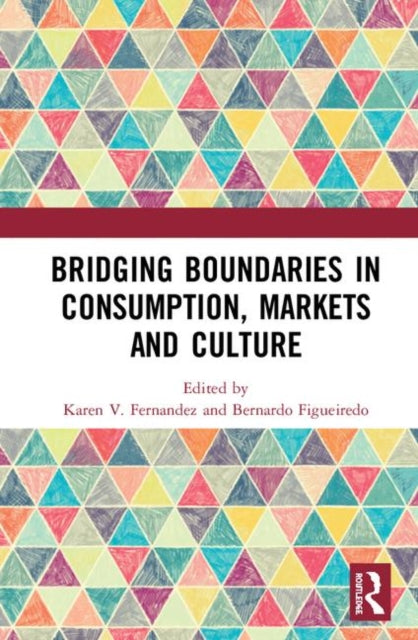 Book cover of: Bridging Boundaries in Consumption, Markets and Culture. By: Karen V. Fernandez
