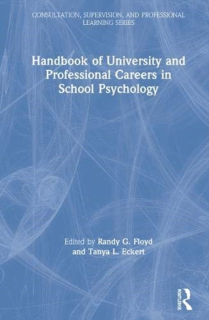 Book cover of: Handbook of University and Professional Careers in School Psychology. By: Randy G. Floyd