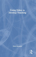 Using Video to Develop Teaching
