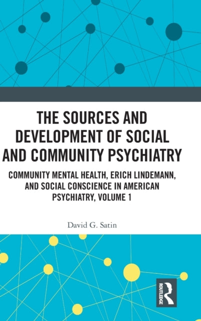 Book cover of: Sources and Development of Social and Community Psychiatry. By: David G. Satin
