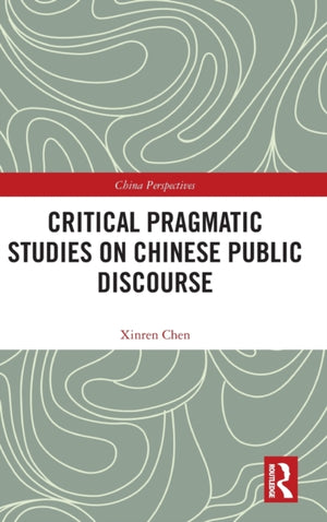 Critical Pragmatic Studies on Chinese Public Discourse