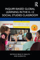 Book cover of: Inquiry-Based Global Learning in the K–12 Social Studies Classroom. By: Brad M. Maguth