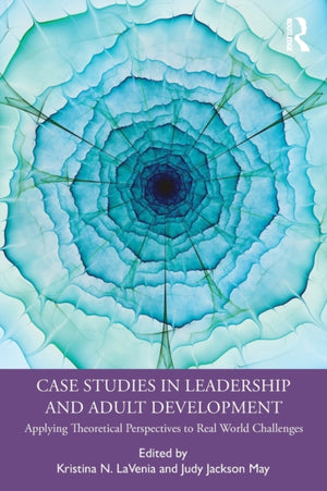 Case Studies in Leadership and Adult Development