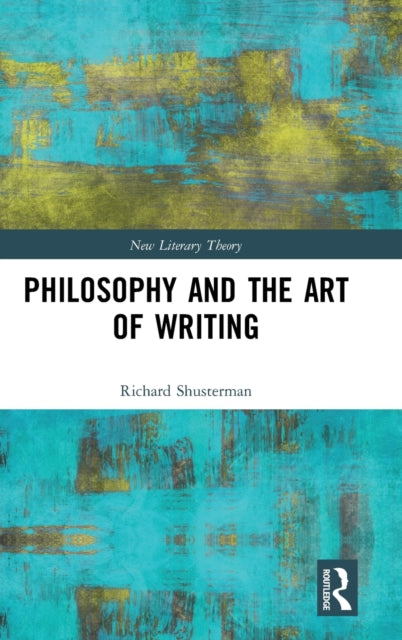 Book cover of: Philosophy and the Art of Writing. By: Richard Shusterman