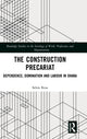 Book cover of: Construction Precariat. By: Selim Reza