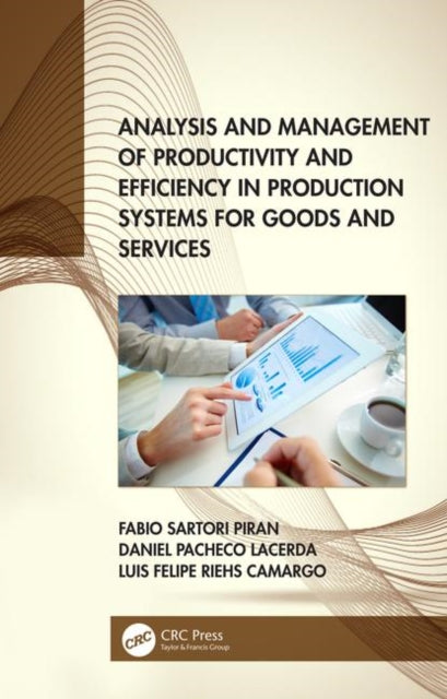Book cover of: Analysis and Management of Productivity and Efficiency in Production Systems for Goods and Services. By: Fabio Sartori Piran