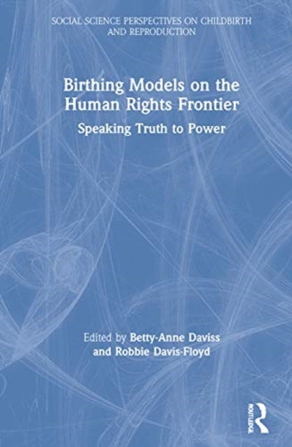 Book cover of: Birthing Models on the Human Rights Frontier. By: Betty-Anne Daviss