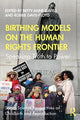 Book cover of: Birthing Models on the Human Rights Frontier. By: Betty-Anne Daviss