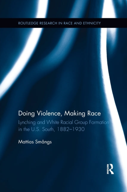 Book cover of: Doing Violence, Making Race. By: Mattias Smångs