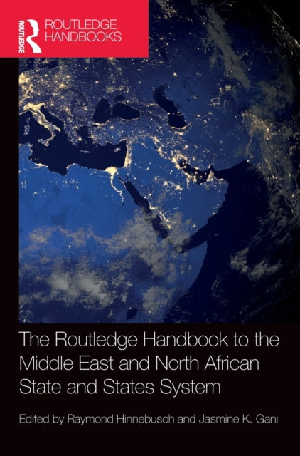Book cover of: Routledge Handbook to the Middle East and North African State and States System. By: Raymond A. Hinnebusch