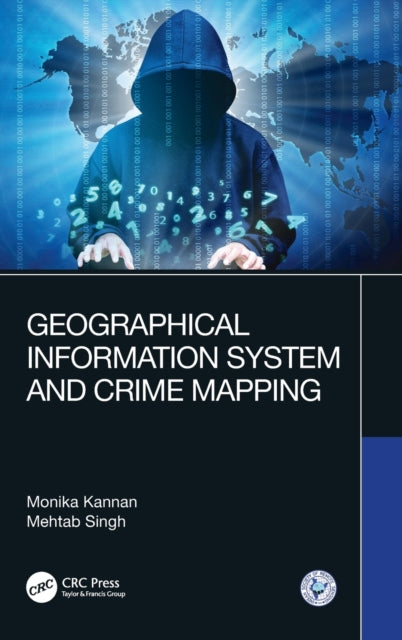 Book cover of: Geographical Information System and Crime Mapping. By: Monika Kannan