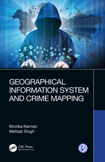 Book cover of: Geographical Information System and Crime Mapping. By: Monika Kannan