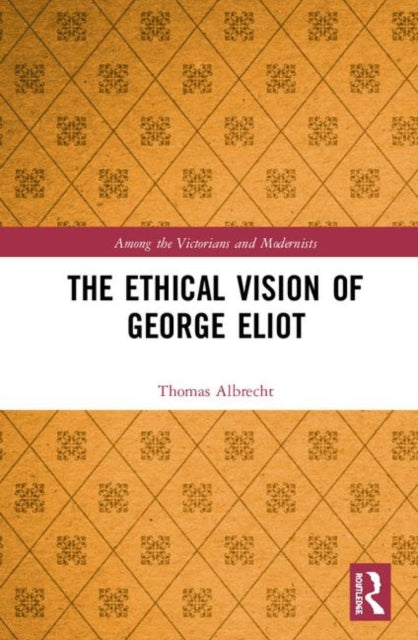 Book cover of: Ethical Vision of George Eliot. By: Thomas Albrecht