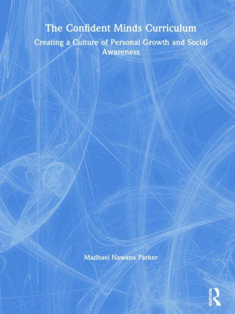 Book cover of: Confident Minds Curriculum. By: Madhavi Nawana Parker