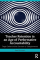 Book cover of: Teacher Retention in an Age of Performative Accountability. By: Jane Perryman