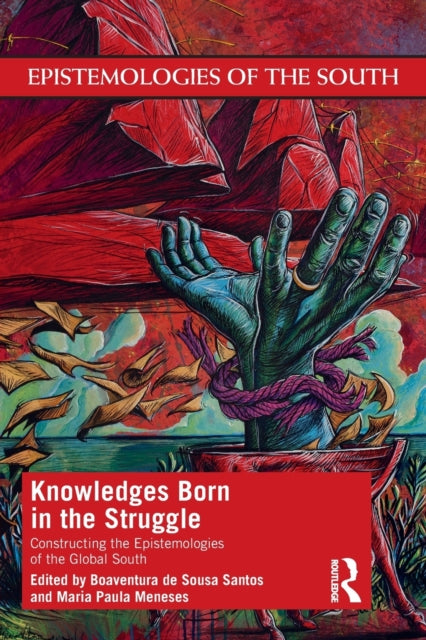 Book cover of: Knowledges Born in the Struggle. By: Boaventura de Sousa Santos