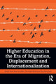 Book cover of: Higher Education in the Era of Migration, Displacement and Internationalization. By: Khalid Arar