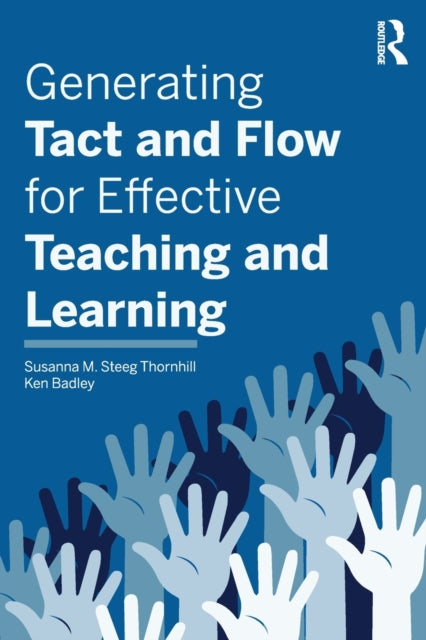 Book cover of: Generating Tact and Flow for Effective Teaching and Learning. By: Susanna M. Steeg Thornhill