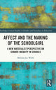 Book cover of: Affect and the Making of the Schoolgirl. By: Melissa Wolfe