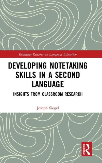 Book cover of: Developing Notetaking Skills in a Second Language. By: Joseph Siegel