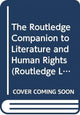 Book cover of: Routledge Companion to Literature and Human Rights. By: Sophia A. McClennen