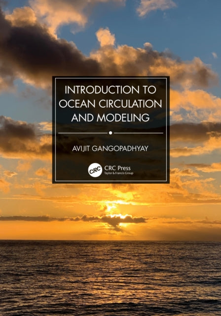 Book cover of: Introduction to Ocean Circulation and Modeling. By: Avijit Gangopadhyay
